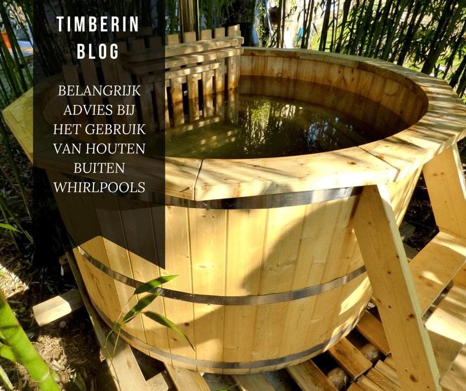 BELANGRIJK ADVIES BIJ HET GEBRUIK VAN HOUTEN BUITEN WHIRLPOOLS